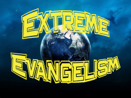 Extreme Evangelism